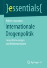 Internationale Drogenpolitik : Herausforderungen Und Reformdebatten - Book