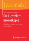 Die Lichtblattmikroskopie : Biologische Strukturforschung Im Querblick - Book