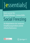 Social Freezing : Die Moglichkeiten der modernen Fortpflanzungsmedizin und die ethische Kontroverse - Book