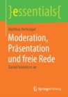 Moderation, Prasentation Und Freie Rede : Darauf Kommt Es an - Book