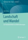 Landschaft Und Wandel : Zur Veranderlichkeit Von Wahrnehmungen - Book