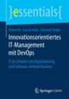Innovationsorientiertes It-Management Mit Devops : It Im Zeitalter Von Digitalisierung Und Software-Defined Business - Book
