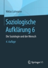 Soziologische Aufklarung 6 : Die Soziologie und der Mensch - Book