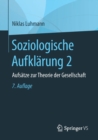 Soziologische Aufklarung 2 : Aufsatze zur Theorie der Gesellschaft - Book