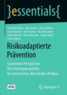 Risikoadaptierte Pravention : Governance Perspective fur Leistungsanspruche bei genetischen (Brustkrebs-)Risiken - Book