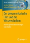 Der Dokumentarische Film Und Die Wissenschaften : Interdisziplinare Betrachtungen Und Ansatze - Book