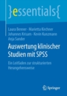 Auswertung Klinischer Studien Mit SPSS : Ein Leitfaden Zur Strukturierten Herangehensweise - Book
