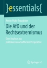 Die Afd Und Der Rechtsextremismus : Eine Analyse Aus Politikwissenschaftlicher Perspektive - Book