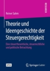 Theorie Und Ideengeschichte Der Steuergerechtigkeit : Eine Steuertheoretische, Steuerrechtliche Und Politische Betrachtung - Book