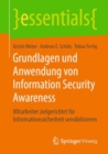 Grundlagen Und Anwendung Von Information Security Awareness : Mitarbeiter Zielgerichtet Fur Informationssicherheit Sensibilisieren - Book