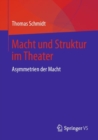 Macht Und Struktur Im Theater : Asymmetrien Der Macht - Book