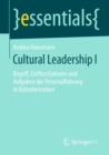 Cultural Leadership I : Begriff, Einflussfaktoren und Aufgaben der Personalfuhrung in Kulturbetrieben - Book