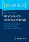 Mitarbeiterentsendung Und Brexit : Die Steuerliche Entwicklung Im Base-Case-Szenario Und Praktische Empfehlungen - Book