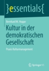 Kultur in der demokratischen Gesellschaft : Praxis Kulturmanagement - Book