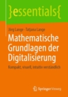 Mathematische Grundlagen der Digitalisierung : Kompakt, visuell, intuitiv verstandlich - Book