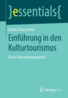 Einfuhrung in den Kulturtourismus : Praxis Kulturmanagement - Book