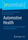 Automotive Health : Gesundheit Im Auto Im (Ruck-)Spiegel Der Kundenbedurfnisse - Book