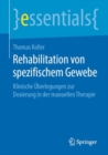Rehabilitation von spezifischem Gewebe : Klinische Uberlegungen zur Dosierung in der manuellen Therapie - Book