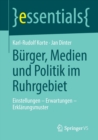 Burger, Medien Und Politik Im Ruhrgebiet : Einstellungen - Erwartungen - Erklarungsmuster - Book