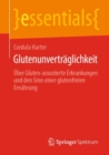 Glutenunvertraglichkeit : Uber Gluten-assoziierte Erkrankungen und den Sinn einer glutenfreien Ernahrung - Book
