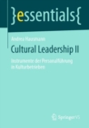 Cultural Leadership II : Instrumente der Personalfuhrung in Kulturbetrieben - Book