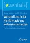 Wundheilung in der Handtherapie und Redressionsprinzipien : Ein Uberblick fur Handtherapeuten - Book
