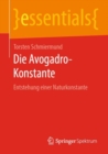 Die Avogadro-Konstante : Entstehung Einer Naturkonstante - Book