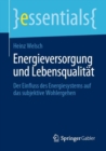 Energieversorgung Und Lebensqualitat : Der Einfluss Des Energiesystems Auf Das Subjektive Wohlergehen - Book