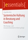 Systemische Haltung in Beratung und Coaching : Wie losungs- und ressourcenorientierte Arbeit gelingt - Book