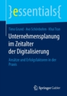 Unternehmensplanung Im Zeitalter Der Digitalisierung : Ansatze Und Erfolgsfaktoren in Der Praxis - Book