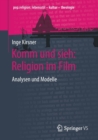 Komm Und Sieh: Religion Im Film : Analysen Und Modelle - Book