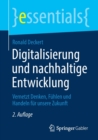 Digitalisierung Und Nachhaltige Entwicklung : Vernetzt Denken, Fuhlen Und Handeln Fur Unsere Zukunft - Book