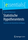 Statistische Hypothesentests : Bausteine der Kunstlichen Intelligenz - Book