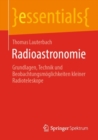 Radioastronomie : Grundlagen, Technik und Beobachtungsmoglichkeiten kleiner Radioteleskope - Book