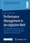 Performance Management in der digitalen Welt : Die Digitalisierungsscorecard als Instrument fur das Management digitaler Geschaftsmodelle - Book