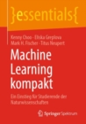 Machine Learning kompakt : Ein Einstieg fur Studierende der Naturwissenschaften - Book