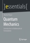 Quantum Mechanics : Introduction to Mathematical Formulation - Book