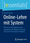Online-Lehre mit System : Wie man in der digitalen Lehre passgenaue Lernimpulse setzt und neue Lernerfahrungen ermoglicht - Book