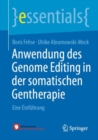 Anwendung des Genome Editing in der somatischen Gentherapie : Eine Einfuhrung - Book
