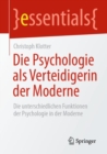 Die Psychologie als Verteidigerin der Moderne : Die unterschiedlichen Funktionen der Psychologie in der Moderne - Book