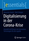 Digitalisierung in der Corona-Krise : Auswahl und Einsatz von innovativen Technologien fur die Logistik - Book