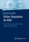 Quick Guide Online-Reputation fur KMU : Wie Sie Ihren guten Ruf im Netz aufbauen und erhalten - Book