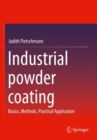 Industrial powder coating : Basics, Methods, Practical Application - Book