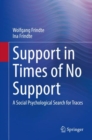 Support in Times of No Support : A Social Psychological Search for Traces - Book