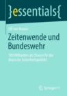 Zeitenwende und Bundeswehr : 100 Milliarden als Chance fur die deutsche Sicherheitspolitik? - Book