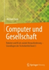 Computer und Gesellschaft : Roboter und KI als soziale Herausforderung  - Grundlagen der Technikethik Band 3 - Book