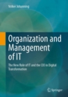 Organization and Management of IT : The New Role of IT and the CIO in Digital Transformation - Book