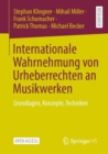 Internationale Wahrnehmung von Urheberrechten an Musikwerken : Grundlagen, Konzepte, Techniken - Book