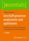 Geschaftsprozesse analysieren und optimieren : Praxistools zur Analyse, Optimierung und Controlling von Arbeitsablaufen - Book