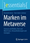 Marken im Metaverse : Chancen und Risiken. Best and Worst Cases. Herausforderungen und Losungen - Book